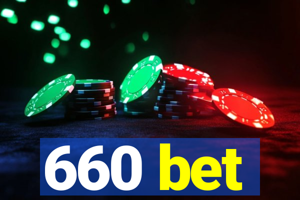 660 bet